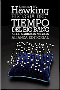 HISTORIA DEL TIEMPO DEL BIG BANG A LOS AGUJEROS NEGROS - STEPHEN HAWKING