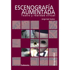 ESCENOGRAFÍA AUMENTADA TEATRO Y REALIDAD VIRTUAL - SUÁREZ JORGE I