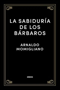 LA SABIDURIA DE LOS BARBAROS - ARNALDO MAMIGLIANO