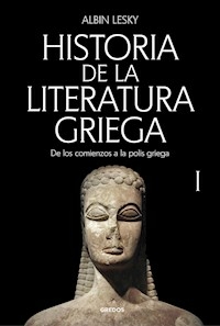 HISTORIA DE LA LITERATURA GRIEGA 1 - ALBIN LESKY