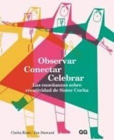OBSERVAR CONECTAR CELEBRAR ENSEÑANZAS CREATIVIDAD - KENT C STEWARD J