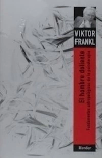 HOMBRE DOLIENTE EL FUNDAMENTOS ANTROPOLOGICOS - FRANKL VIKTOR E