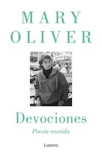 DEVOCIONES POESIA REUNIDA - MARY OLIVER