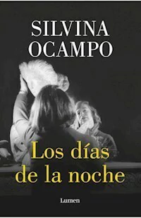 LOS DIAS DE LA NOCHE - SILVINA OCAMPO