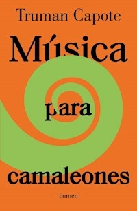 MUSICA PARA CAMALEONES - TRUMAN CAPOTE