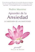 APRENDER DE LA ANSIEDAD SABIDURÍA DE LAS EMOCIONES - MORENO PEDRO