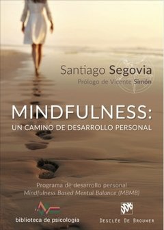 MINDFULNESS UN CAMINO DE DESARROLLO PERSONAL - SEGOVIA SANTIAGO