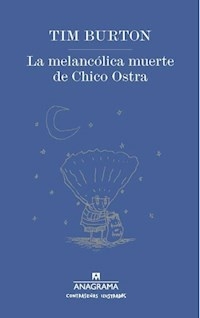LA MELANCOLICA MUERTE DE CHICO OSTRA - TIM BURTON