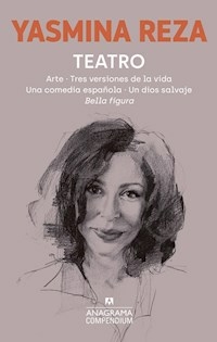 TEATRO: ARTE-TRES VERSIONES DE LA VIDA-UNA COMEDIA - YASMINA REZA