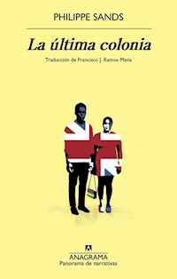 LA ULTIMA COLONIA - PHILLIPE SANDS