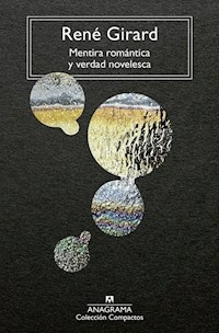MENTIRA ROMANTICA Y VERDAD NOVELESCA - RENE GIRARD
