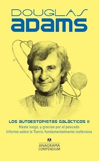 LOS AUTOESTOPISTAS GALACTICOS 2 HASTA LUEGO Y GRAC - DOUGLAS ADAMS