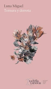 TERNURA Y DERROTA - LUNA MIGUEL