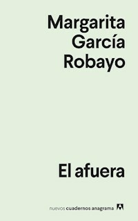 EL AFUERA - MARGARITA GARCIA ROBAYO