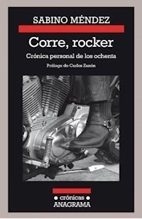 CORRE ROCKER CRÓNICA PERSONAL DE LOS OCHENTA - MENDEZ SABINO