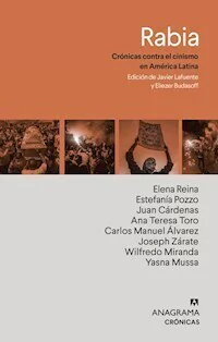 RABIA CRONICAS CONTRA EL CINISMO EN AMERICA LATINA - JAVIER LAFUENTE ELIEZER BUDASO