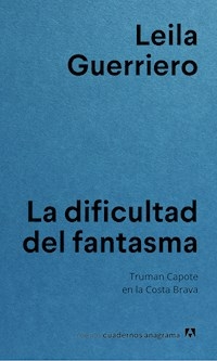 LA DIFICULTAD DEL FANTASMA - LEILA GUERRIERO