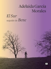 EL SUR -SEGUIDO DE- BENE - ADELAIDA GARCIA MORALES