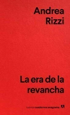 LA ERA DE LA REVANCHA - ANDREA RIZZI