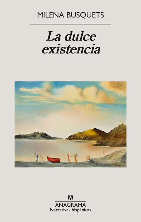 LA DULCE EXISTENCIA - MILENA BUSQUETS