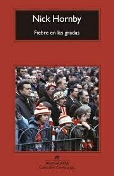 FIEBRE EN LAS GRADAS - NICK HORNBY