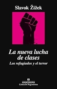NUEVA LUCHA DE CLASES LA REFUGIADOS Y EL TERROR - ZIZEK SLAVOJ