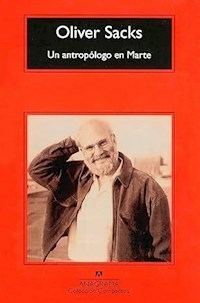 UN ANTROPOLOGO EN MARTE - SACKS OLIVER