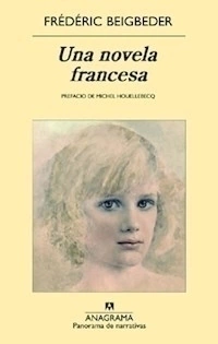 UNA NOVELA FRANCESA - BEIGBEDER FREDERIC