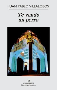 TE VENDO UN PERRO - JUAN PABLO VILLALOBOS
