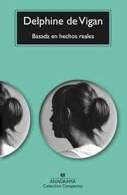 BASADA EN HECHOS REALES - DELPHINE DE VIGAN