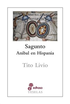 SAGUNTO ANIBAL EN HISPANIA - TITO LIVIO