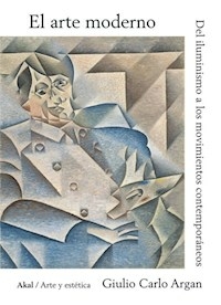 EL ARTE MODERNO - GIULIO CARLO ARGAN