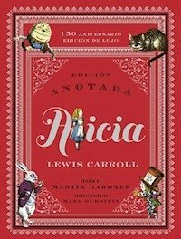 ALICIA EDICION ANOTADA - LEWIS CARROLL