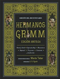 HERMANOS GRIMM CUENTOS EDICION ANOTADA - JACOB Y WILHELM GRIMM