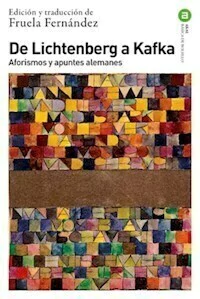 DE LICHTENBERG A KAFKA AFORISMOS Y APUNTES - FRUELA FERNANDEZ EDITOR