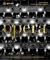 OPERA LA HISTORIA ILUSTRADA DEFINITIVA - ALAN RIDING LESLIE DUNTON