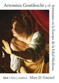 ARTEMISIA GENTILESCHI Y EL FEMINISMO EN LA EUROPA - MARY GARRARD