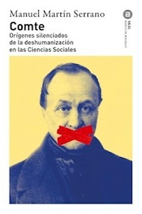 COMTE ORIGENES SILENCIADOS DE LA DESHUMANIZACION - MANUEL MARTIN SERRANO