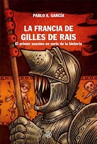 LA FRANCIA DE GILLES DE RAIS - PABLO GARCIA