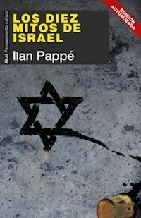 LOS DIEZ MITOS DE ISRAEL EDICION ACTUALIZADA - ILAN PAPPE