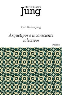 ARQUETIPOS E INCONSCIENTE COLECTIVO - CARL GUSTAV JUNG
