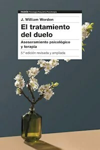EL TRATAMIENTO DEL DUELO ASESORAMEINTO PSICOLOGICO - WILLIAM WORDEN