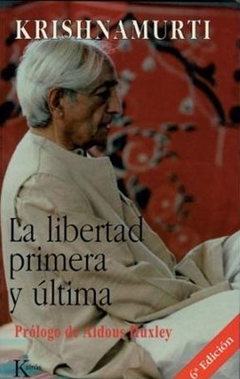 LIBERTAD PRIMERA Y ULTIMA LA - KRISHNAMURTI