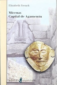 MICENAS CAPITAL DE AGAMENON - ELIZABETH FRENCH
