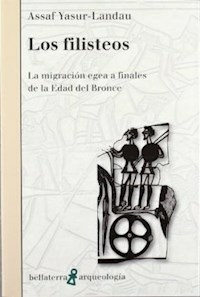 LOS FILISTEOS LA MIGRACION EGEA A FINALES DE LA ED - ASSAF YASUR LANDAU