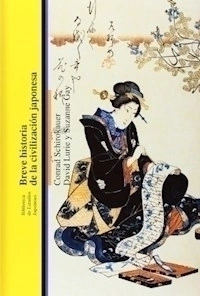 BREVE HISTORIA DE LA CIVILIZACION JAPONESA - SCHIROKAUER C LURIE D
