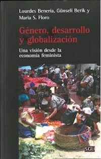 GENERO DESARROLLO Y GLOBALIZACION - LOURDES BENERIA GUNSELI BERIK