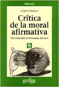 CRITICA DE LA MORAL AFIRMATIVA INTRODUCC SAVATER - CABRERA JULIO