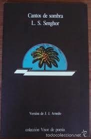 CANTOS DE SOMBRA - SENGHOR LEOPOLD S