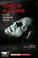 PESADILLAS EN LA OSCURIDAD EL CINE DE TERROR GOTICO - ANTONIO JOSE NAVARRO EDITOR